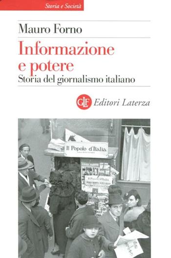 Informazione e potere. Storia del giornalismo italiano - Mauro Forno - Libro Laterza 2012, Storia e società | Libraccio.it