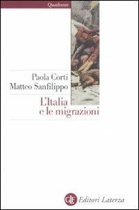 L' Italia e le migrazioni - Paola Corti, Matteo Sanfilippo - Libro Laterza 2012, Quadrante Laterza | Libraccio.it