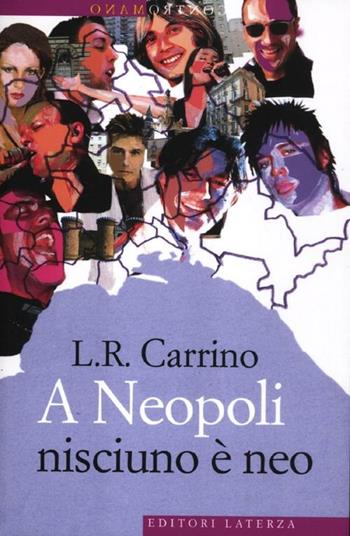 A Neopoli nisciuno è neo - L. R. Carrino, Ettore Petraroli - Libro Laterza 2012, Contromano | Libraccio.it