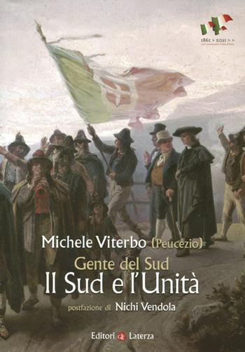 Gente del Sud. Il Sud e l'unità - Michele Viterbo - Libro Laterza 2012, Opere varie | Libraccio.it