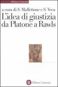 L' idea di giustizia da Platone a Rawls  - Libro Laterza 2012, Biblioteca universale Laterza | Libraccio.it