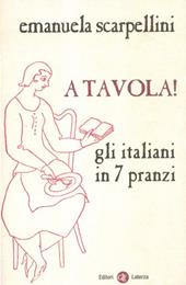 A tavola! Gli italiani in 7 pranzi