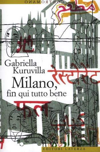 Milano, fin qui tutto bene - Gabriella Kuruvilla - Libro Laterza 2012, Contromano | Libraccio.it