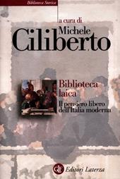 Biblioteca laica. Il pensiero libero dell'Italia moderna