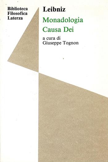 Monadologia-Causa Dei - Gottfried Wilhelm Leibniz, TOGNON G - Libro Laterza Edizioni Scolastiche 1991, Biblioteca filosofica Laterza | Libraccio.it