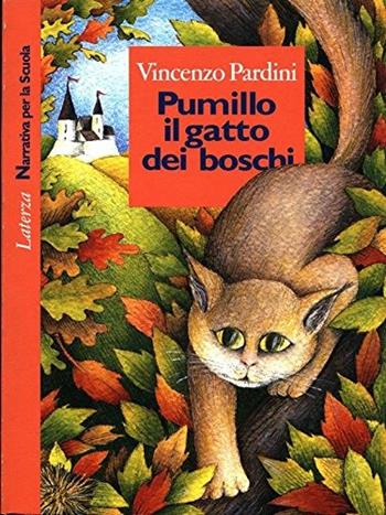 Pumillo il gatto dei boschi - Vincenzo Pardini - Libro Laterza Edizioni Scolastiche 1999, Narrativa per la scuola | Libraccio.it