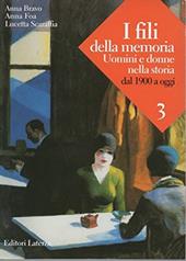I fili della memoria. Uomini e donne nella storia. Con quaderno. Per il triennio. Vol. 3: Dal 1900 a oggi.