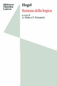Scienza della logica. - Friedrich Hegel - Libro Laterza Edizioni Scolastiche 2001, Biblioteca filosofica Laterza | Libraccio.it