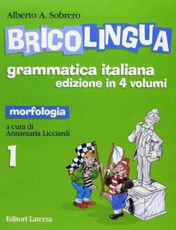 Bricolingua. Grammatica italiana. - Alberto A. Sobrero - Libro Laterza Edizioni Scolastiche 2001, Collezione scolastica | Libraccio.it