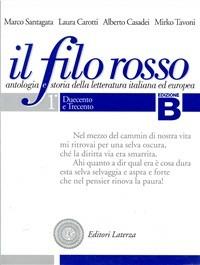 Il filo rosso. Antologia e storia della letteratura italiana ed europea. Con materiali per il docente. Vol. 1: Duecento e Trecento-Quattrocento e Cinquecento - Marco Santagata, Laura Carotti, Alberto Casadei - Libro Laterza Edizioni Scolastiche 2007, Collezione scolastica | Libraccio.it