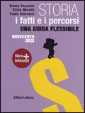 Storia. Con materiali per il docente. Con espansione online. Vol. 3: I fatti e i percorsi dal '900 a oggi. - Anna Ansovini, Silvia Moretti, Paola Salvatori - Libro Laterza Edizioni Scolastiche 2010 | Libraccio.it