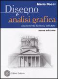 Disegno e analisi grafica. Con elementi di storia dell'arte. Per le Scuole superiori. - Mario Docci - Libro Laterza Edizioni Scolastiche 2009, Collezione scolastica | Libraccio.it