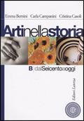 Arti nella storia. Con materiali per il docente. Per le Scuole superiori. Vol. 2: Dal Seicento ad oggi - Emma Bernini, Roberta Rota, CASOLI CRISTINA - Libro Laterza Edizioni Scolastiche 2009, Collezione scolastica | Libraccio.it