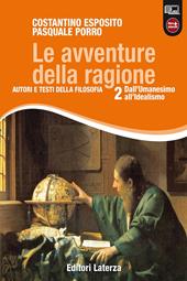 Le avventure della ragione. Autori e testi della filosofia. Con materiali per il docente. Con espansione online. Vol. 2: Dall'umanesimo all'idealismo