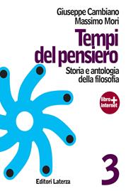 Tempi del pensiero. Con materiali per il docente. Con espansione online. Vol. 3: Età contemporanea - Giuseppe Cambiano, Massimo Mori - Libro Laterza Edizioni Scolastiche 2012 | Libraccio.it