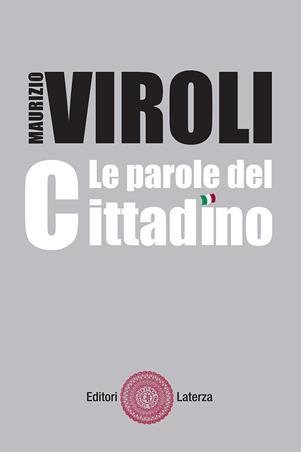 La parole del cittadino. Introduzione alla Costituzione. Con espansione online - Maurizio Viroli - Libro Laterza Edizioni Scolastiche 2012 | Libraccio.it