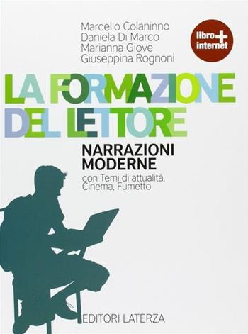 La formazione del lettore. Narrazioni moderne. Con CD Audio. Con espansione online - Marcello Colaninno, Daniela Di Marco, Marianna Giove - Libro Laterza Edizioni Scolastiche 2011 | Libraccio.it