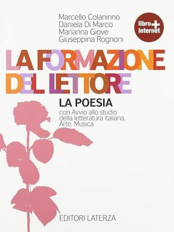 La formazione del lettore. La poesia. Con espansione online - Marcello Colaninno, Daniela Di Marco, Marianna Giove - Libro Laterza Edizioni Scolastiche 2011 | Libraccio.it