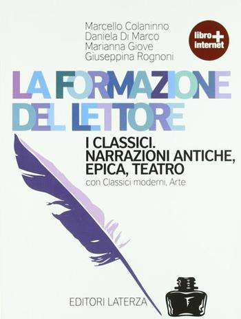 La formazione del lettore. I classici. Con espansione online - Marcello Colaninno, Daniela Di Marco, Marianna Giove - Libro Laterza Edizioni Scolastiche 2011 | Libraccio.it