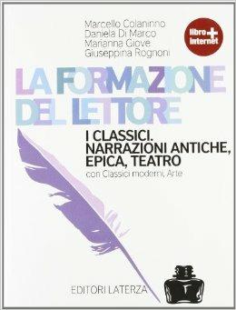 La formazione del lettore. Narrazione moderne-I classici. Con espansione online - Marcello Colaninno, Daniela Di Marco, Marianna Giove - Libro Laterza Edizioni Scolastiche 2011 | Libraccio.it