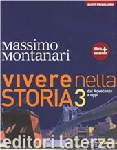 Vivere nella storia. Con materiali per il docente. Con espansione online. Vol. 3: Dal Novecento a oggi