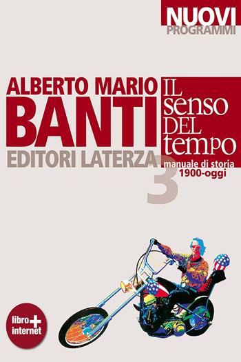 Il senso del tempo. Manuale di storia. Con materiali per il docente. Con espansione online. Vol. 3: 1900-oggi - Alberto Mario Banti - Libro Laterza Edizioni Scolastiche 2012 | Libraccio.it