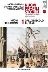 Nuovi profili storici. Con percorsi di documenti e di critica storica. Con materiali per il docente. Con espansione online. Vol. 1: Dall'XI secolo al 1650