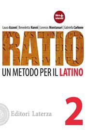 Ratio. Un metodo per il latino. Vol. 2 - Laura Azzoni, Benedetta Nanni, Lorenzo Montanari - Libro Laterza Edizioni Scolastiche 2012 | Libraccio.it