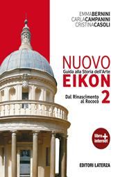 Nuovo Eikon. Guida alla storia dell'arte. Con espansione online. Vol. 2: Dal Rinascimento al rococò