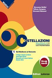 Costellazioni. Manuale di letteratura. Con materiali per il docente. Con espansione online. Vol. 1: Dal Medioevo al Seicento-Strumenti, linguaggi, competenze-Prove INVALSI - Giovanna Bellini, Trifone Gargano, Giovanni Mazzoni - Libro Laterza Edizioni Scolastiche 2012 | Libraccio.it