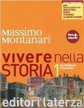 Vivere nella storia. Con storie settoriali. Con materiali per il docente. Con espansione online. Vol. 1: Dal Medioevo al Seicento