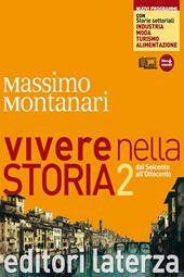 Vivere nella storia. Con storie settoriali. Con materiali per il docente. Con espansione online. Vol. 2: Dal Seicento all'Ottocento