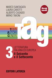 TAG. Testi autori generi. Con materiali per il docente. Con espansione online. Vol. 3: Il Seicento e il Settecento