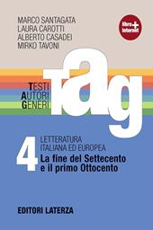 TAG. Testi autori generi. Con materiali per il docente. Con espansione online. Vol. 4: La fine del Settecento e il primo Ottocento