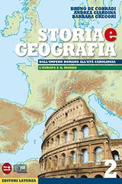 Storia e geografia. Con materiali per il docente. Con espansione online. Vol. 2: Dall'impero romano all'età carolingia-L'Europa e il mondo - Bruno De Corradi, Andrea Giardina, Barbara Gregori - Libro Laterza Edizioni Scolastiche 2013 | Libraccio.it