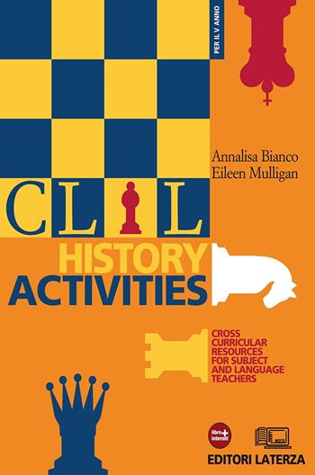 CLIL history activities. Cross curricular resources for subject and language teachers. Con materiali per il docente. Con espansione online - Annalisa Bianco, Eileen Mulligan - Libro Laterza Edizioni Scolastiche 2013 | Libraccio.it