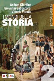 I mondi della storia. Vol. 2 - Andrea Giardina, SABBATUCCI GIOVANNI, VIDOTTO VITTORIO - Libro Laterza Edizioni Scolastiche 2014, Collezione scolastica | Libraccio.it