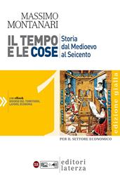 Il tempo e le cose. Ediz. gialla. Vol. 1 - Massimo Montanari - Libro Laterza Edizioni Scolastiche 2014, Collezione scolastica | Libraccio.it
