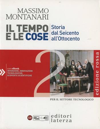 Il tempo e le cose. Ediz. rossa. Vol. 2 - Massimo Montanari - Libro Laterza Edizioni Scolastiche 2014, Collezione scolastica | Libraccio.it