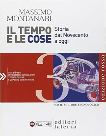 Il tempo e le cose. Ediz. rossa. Vol. 3 - Massimo Montanari - Libro Laterza Edizioni Scolastiche 2014, Collezione scolastica | Libraccio.it