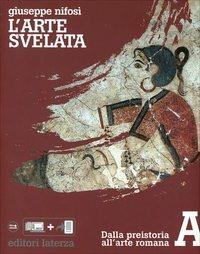 L' arte svelata. Vol. 1 - Giuseppe Nifosì - Libro Laterza Edizioni Scolastiche 2014, Collezione scolastica | Libraccio.it