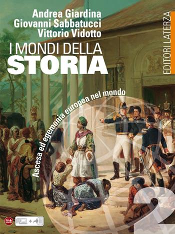 I MONDI DELLA STORIA VOL. II - GIARDINA ANDREA, SABBATUCCI GIOVANNI, VIDOTTO VITTORIO | Libraccio.it