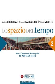 Lo spazio del tempo. Vol. 2 - Andrea Giardina, Giovanni Sabbatucci, Valerio Vidotto - Libro Laterza Edizioni Scolastiche 2015, Collezione scolastica | Libraccio.it