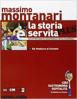 La storia è servita plus. Per le Scuole superiori. Vol. 1 - Massimo Montanari - Libro Laterza Edizioni Scolastiche 2015, Collezione scolastica | Libraccio.it