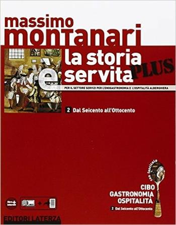 La storia è servita plus. Vol. 2 - Massimo Montanari - Libro Laterza Edizioni Scolastiche 2015, Collezione scolastica | Libraccio.it