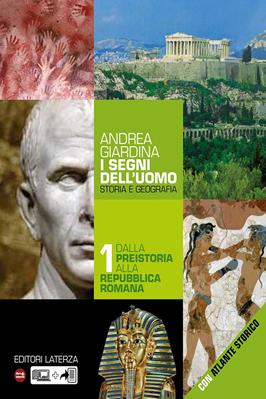 I segni dell'uomo. Vol. 1: Dalla preistoria alla repubblica romana - Andrea Giardina - Libro Laterza Edizioni Scolastiche 2015, Collezione scolastica | Libraccio.it