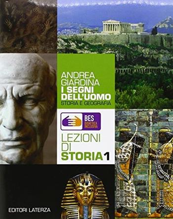 I segni dell'uomo. Vol. 1: Dalla preistoria alla repubblica romana - Andrea Giardina - Libro Laterza Edizioni Scolastiche 2015, Collezione scolastica | Libraccio.it