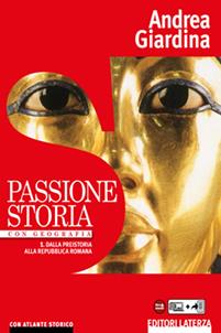 Passione storia. Con Geografia-Atlante storico. Con e-book. Con espansione online. Vol. 1: Dalla preistoria alla repubblica romana - Andrea Giardina - Libro Laterza Edizioni Scolastiche 2016 | Libraccio.it