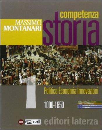 Competenza storia. Con e-book. Con espansione online. Vol. 1: 1000-1650 - Massimo Montanari - Libro Laterza Edizioni Scolastiche 2016 | Libraccio.it