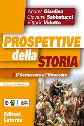 Prospettive della storia. Ediz. arancio. Con e-book. Con espansione online. Vol. 2: Il Settecento e l'Ottocento